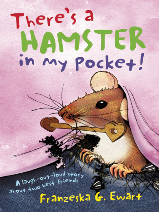 Title details for There's a Hamster in my Pocket by Franzeska G Ewart - Available